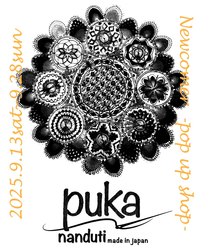NEWCOMER   【ｐｕｋａ】　　- pop up shop -